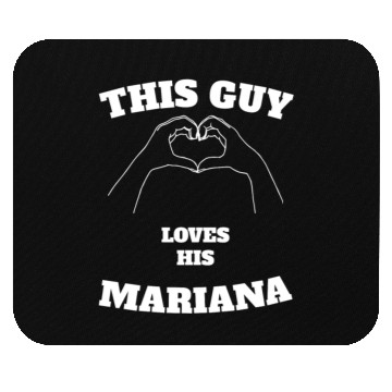 Discover This Guy Loves His Mariana Valentine Day Gift Mouse Pads