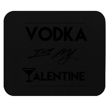 Discover Funny Vodka is my Valentine Gift valentine's day Mouse Pads