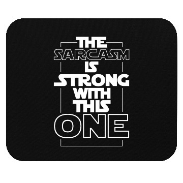 Discover The Sarcasm Is Strong With This One Movie Design Mouse Pads