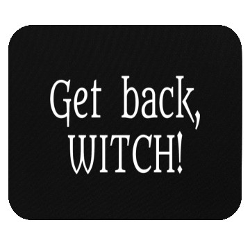 Discover Get Back Witch! Mouse Pads
