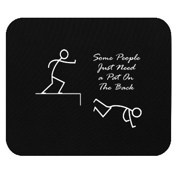 Discover Some People Just Need a Pat On The Back (White) Mouse Pads