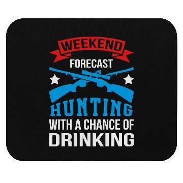 Discover Weekend Hunting With Drinking Mouse Pads