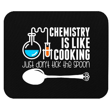 Discover Chemistry Is Like Cooking Mouse Pads
