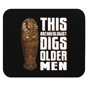 Discover This Archaeologist Digs Older Men Archaeology Pun Mouse Pads