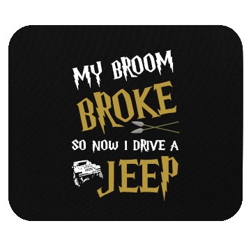 Discover my broom broke so now I drive a jeep grandma t shi Mouse Pads