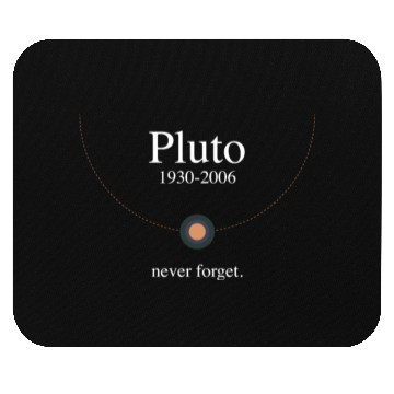 Discover Pluto never forget Mouse Pads