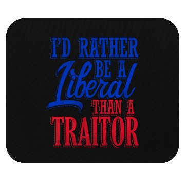 Discover Rather Be A Liberal Mouse Pads