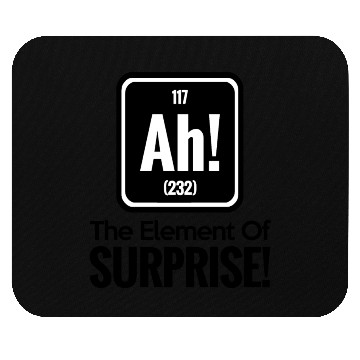 Discover AH! THE ELEMENT OF SURPRISE! Mouse Pads