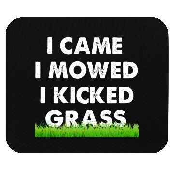 Discover I Came I Mowed I Kicked Grass Mouse Pads