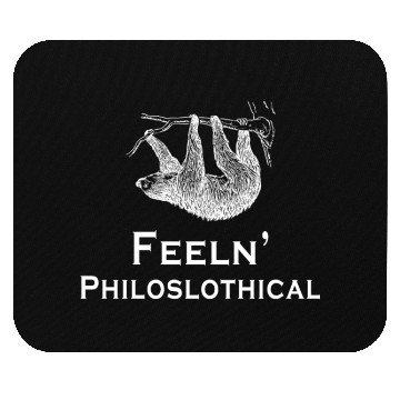 Discover Sloth Feeln Philoslothical Philosophy Philosopher Mouse Pads