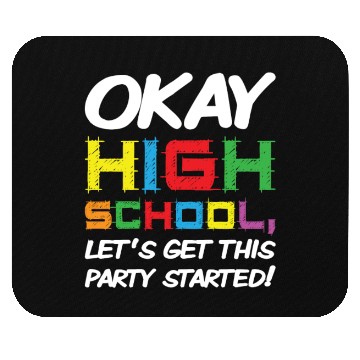 Discover Okay High School Get Party Started Back School Mouse Pads