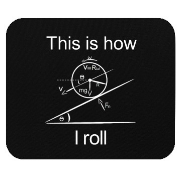 Discover this is how i roll - physics science Mouse Pads