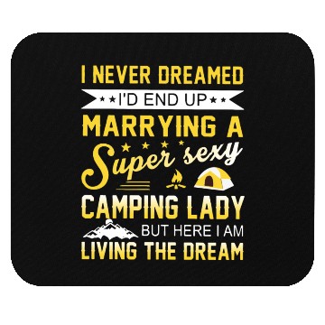 Discover i never dreamed i d end up marrying a super sexy c Mouse Pads