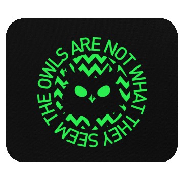 Discover OWLS ARE NOT WHAT THEY SEEM OWLS TWIN PEAKS INSPIR Mouse Pads