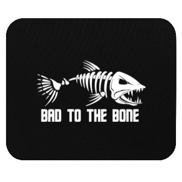 Discover Bad To The Bone Fish Mouse Pads
