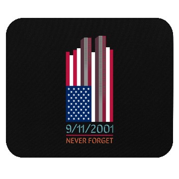 Discover 9-11-2001 We Will Never Forget - Patriot Day Mouse Pads