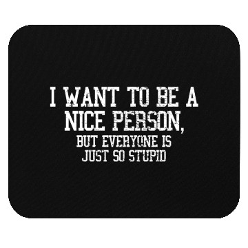 Discover Stupid people Mouse Pads