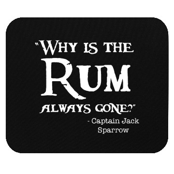 Discover Disney Captain Jack Sparrow Why is the Rum Always Mouse Pads