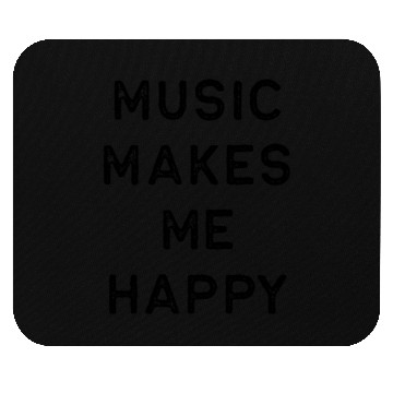Discover Music Mouse Pads Music Makes Me Happy Dark Song Writer Musician Guitar Player Singer Gift