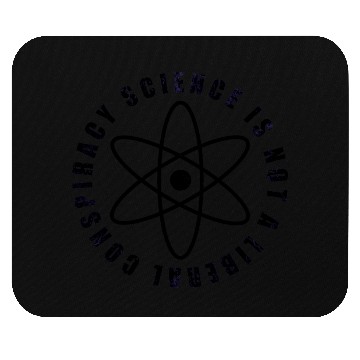 Discover Science is not a liberal conspiracy Mouse Pads