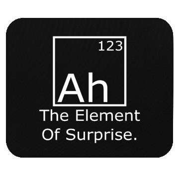 Discover Ah The element of surprise Mouse Pads
