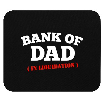 Discover BANK OF DAD Mouse Pads