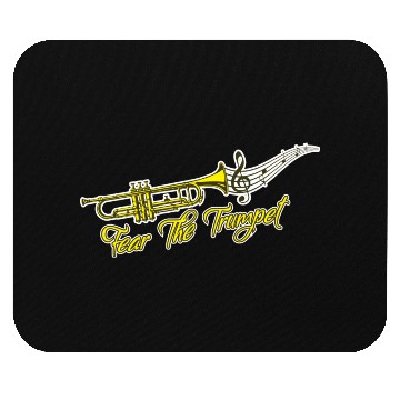 Discover Fear the Trumpet Mouse Pads