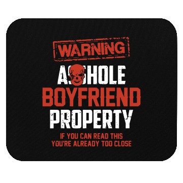 Discover warning asshole boyfriend property if you can read Mouse Pads