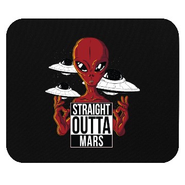 Discover Alien straight outta Mars Mouse Pads