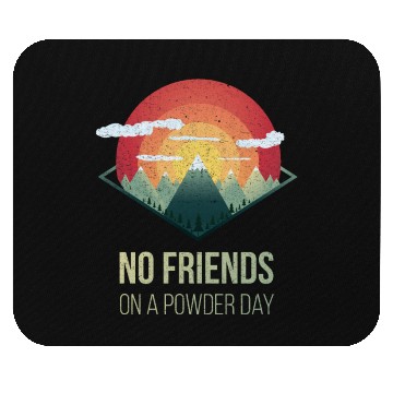 Discover Snowboard No friends on powder day Ski Winter Gift Mouse Pads