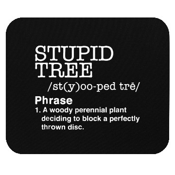 Discover Stupid Tree Disc Golf Definition Mouse Pads