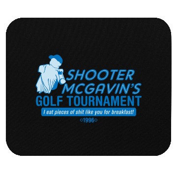 Discover SHOOTER MCGAVIN S GOLF TOURNAMENT Mouse Pads