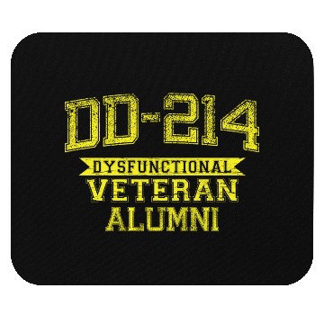 Discover DD-214 DYSFUNCTIONAL VETERAN ALUMNI Mouse Pads