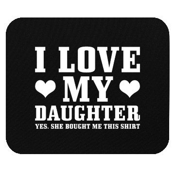 Discover I Love My Daughter Mouse Pads
