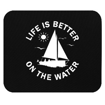Discover Life is better on the water Mouse Pads