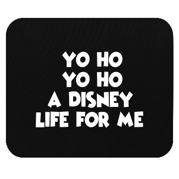 Discover Yo Ho A Disney Life for Me Design Mouse Pads