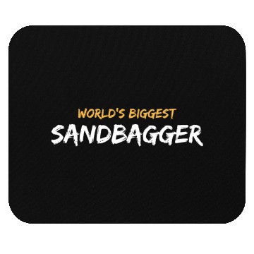 Discover World'S Biggest Sandbagger Graphic Mouse Pads