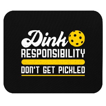 Discover Dink Responsibility Don't Get Pickled Pickleball Mouse Pads