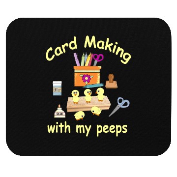 Discover card making with my peeps Mouse Pads