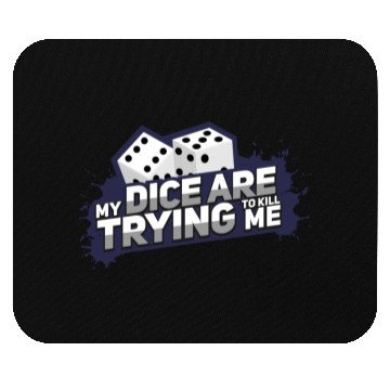 Discover Board Game My Dice Are Trying To Kill Me Gift Mouse Pads