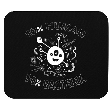 Discover 10% Human 90% Bacteria Funny Micro Biology Mouse Pads