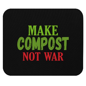 Discover Make Compost Not War World Earth Water Arbor Day Mouse Pads