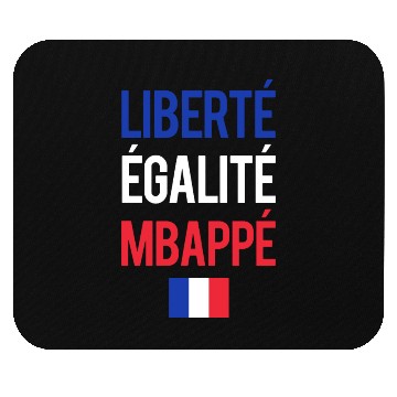 Discover Liberte E galite Mbappe France Mouse Pads