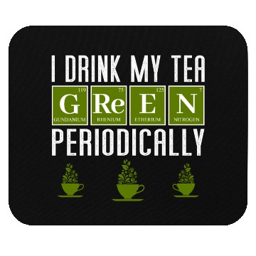 Discover Green Tea Drinker Periodic Table Funny Mouse Pads Gift