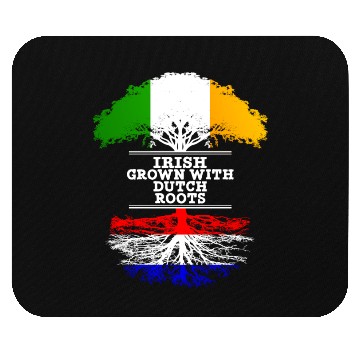 Discover Irish Grown With Dutch Roots Mouse Pads