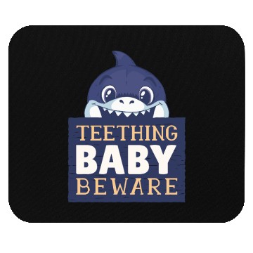 Discover Teething Baby Beware (Boys) Mouse Pads