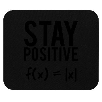Discover Stay positive math quote student teacher gift Mouse Pads