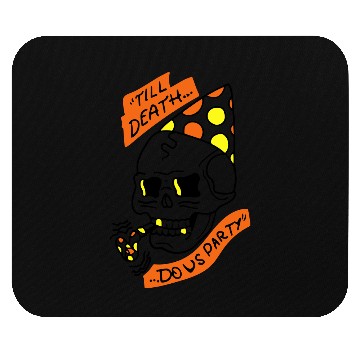 Discover Till Death do us Party Mouse Pads