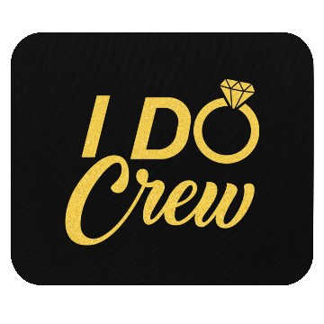Discover Ring I Do Crew Gold Mouse Pads