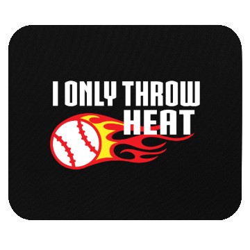 Discover I Only Throw Heat Baseball Pitcher Mouse Pads